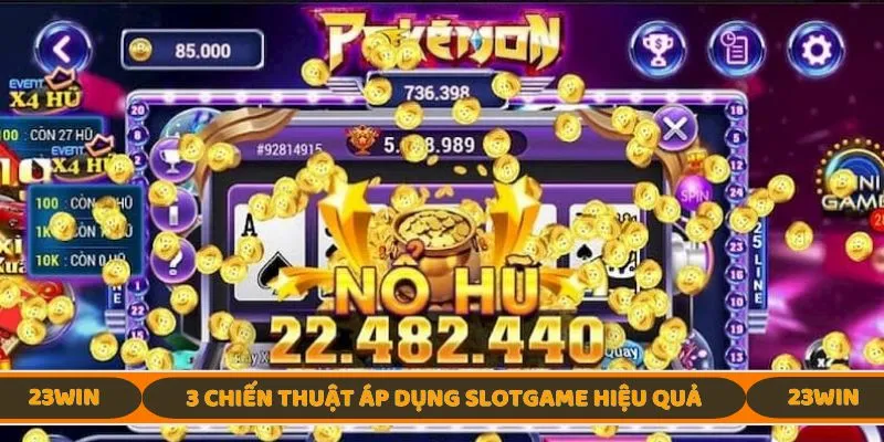 3 chiến thuật áp dụng slotgame hiệu quả