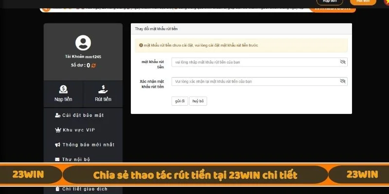 Chia sẻ thao tác rút tiền tại 23WIN chi tiết