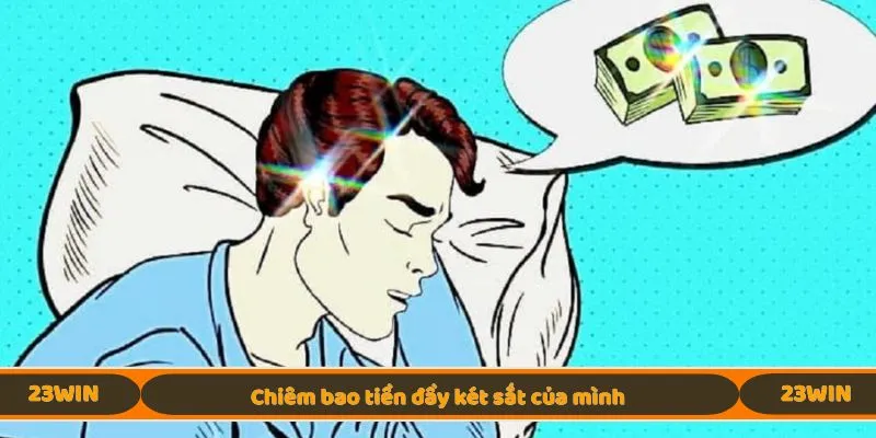 Chiêm bao tiền đầy két sắt của mình