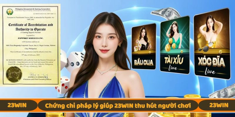 Chứng chỉ pháp lý giúp 23WIN thu hút đông đảo người chơi