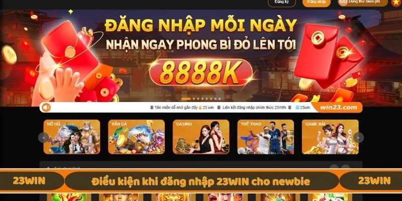 Điều kiện khi đăng nhập 23WIN cho newbie