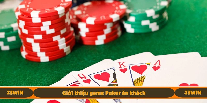 Giới thiệu game Poker ăn khách