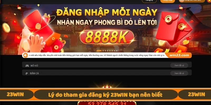 Lý do tham gia đăng ký 23WIN bạn nên biết