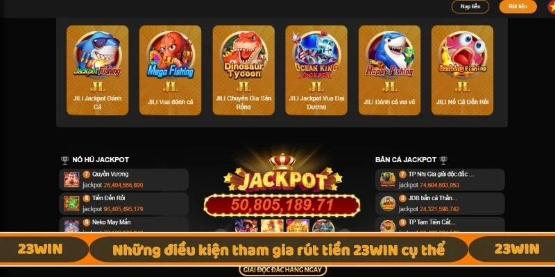 Những điều kiện tham gia rút tiền 23WIN cụ thể