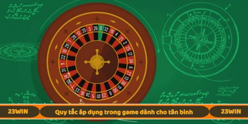 Quy tắc áp dụng trong game dành cho tân binh